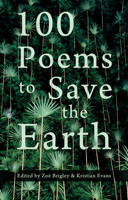 100 Poems to Save the Earth 1781726248 Book Cover