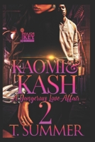 Kaomi & Kash 2: A Dangerous Love Affair B08L6PP5HW Book Cover