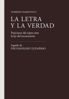 La letra y la verdad: Posiciones del sujeto ante la ley del inconsciente. Seguido de Psicoanálisis y Judaísmo (Spanish Edition) B08JVLC3F4 Book Cover