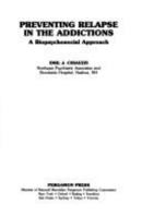 Preventing Relapse in the Addictions: A Biopsychosocial Approach 0080379184 Book Cover