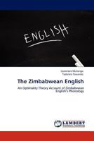 The Zimbabwean English: An Optimality Theory Account of Zimbabwean English’s Phonology 3845409584 Book Cover