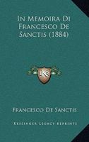 In Memoira Di Francesco De Sanctis (1884) 1166744965 Book Cover