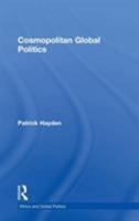 Cosmopolitan Global Politics (Ethics and Global Politics) 113827349X Book Cover