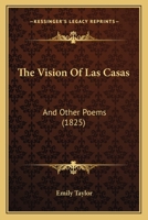 The Vision Of Las Casas: And Other Poems 1104407124 Book Cover