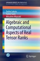 Algebraic and Computational Aspects of Real Tensor Ranks 4431554580 Book Cover