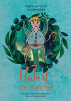 Hubert die Waldfee: Die Geschichte eines Außenseiters, der zum Held wurde 3756845052 Book Cover