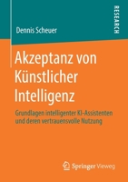 Akzeptanz Von Künstlicher Intelligenz : Grundlagen Intelligenter KI-Assistenten und Deren Vertrauensvolle Nutzung 3658295252 Book Cover