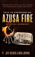 Keys to Experiencing Azusa Fire Official Summary: Lessons from the Revival that Changed the Landscape of Global Christianity 0768481333 Book Cover