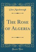The Rose Of Algeria 1018798005 Book Cover