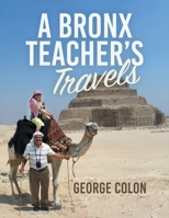 A Bronx Teacher's Travels 1963050320 Book Cover