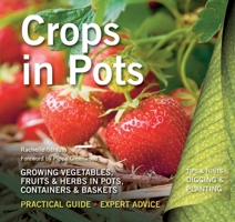 Crops in Pots: Practical Guide, Expert Advice 1783611324 Book Cover