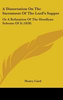 A Dissertation on the Sacrament of the Lord's Supper 1164525050 Book Cover