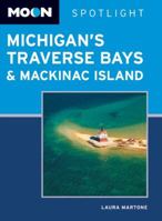 Moon Michigan's Traverse Bays and Mackinac Island (Moon Spotlight) 1598809237 Book Cover