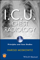 I.C.U. Chest Radiology: Principles and Case Studies [With CDROM] 0470450347 Book Cover