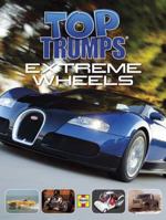 Extreme Wheels (Top Trumps) 1844254607 Book Cover