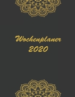 Wochenplaner 2020: Moderner DIN A4 Kalender. Wochen- und Monatsplaner mit Platz für Notizen und To Do Listen. Jahresübersicht mit gesetzlichen ... Deutschland, Mandala Design (German Edition) 1708716718 Book Cover