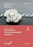 Fast Facts for Patients: Thrombotic Thrombocytopenic Purpura 3318070831 Book Cover