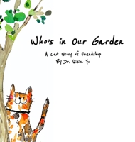 Who's in Our Garden: A Cat Story in Friendship 1998192059 Book Cover