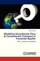 Modeling Goundwater Flow & Contaminant Transport in Fractured Aquifer 3659209287 Book Cover