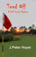 Teed Off: A Golf Course Mystery 0578652978 Book Cover