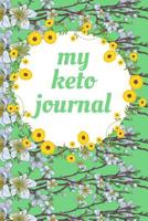 My Keto Journal: Food, Diet & Weight Loss Journal 1076915094 Book Cover