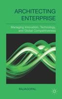 Architecting Enterprise: Managing Innovation, Technology, and Global Competitiveness 1349474274 Book Cover