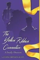 THE YELLOW RIBBON CONNECTION: A Deadly Obsession B0FLWVWFTW Book Cover