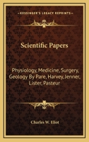Scientific Papers: Physiology, Medicine, Surgery, Geology: V38 Harvard Classics B00294SK4I Book Cover