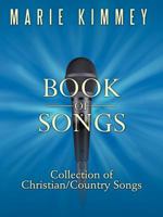 Book of Songs: Collection of Christian/Country Songs 146857499X Book Cover