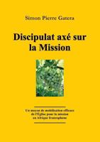 Discipulat Axe Sur La Mission 3941750119 Book Cover