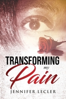 Transforming My Pain 1641846739 Book Cover