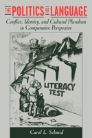 The Politics of Language: Conflict, Identity and Cultural Pluralism in Comparative Perspective 0195137760 Book Cover