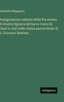 Inaugurazione solenne della Pia unione di Nostra Signora del Sacro Cuore di Gesù in Jesi nella chiesa parrocchiale di S. Giovanni Battista (Italian Edition) 3563236178 Book Cover