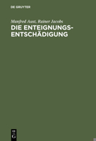 Die Enteignungsentschadigung 3110074052 Book Cover