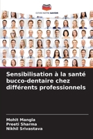 Sensibilisation à la santé bucco-dentaire chez différents professionnels (French Edition) 6203876550 Book Cover