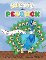 Stevie the Peacock-Published – September, 2022 B0BCDGZFXC Book Cover