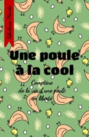 Une poule à la cool: Comptine de la vie d'une poule en liberté B0977JGVT4 Book Cover