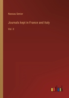 Journals kept in France and Italy: Vol. II 3368138707 Book Cover