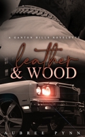 Leather and Wood: A Ganton Hills Novella B09M5L98MH Book Cover