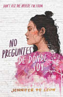No preguntes de dónde soy / Don't Ask Me Where I'm From (Spanish Edition) B0DQWS9NBL Book Cover