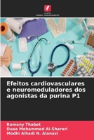 Efeitos cardiovasculares e neuromoduladores dos agonistas da purina P1 (Portuguese Edition) 6209798845 Book Cover