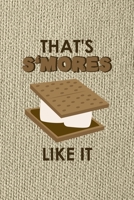 That's S'mores Like It: Notebook Journal Composition Blank Lined Diary Notepad 120 Pages Paperback Brown Texture Smore 1671343328 Book Cover