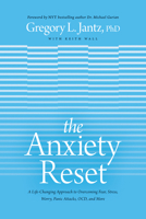 The Anxiety Reset: A Life-Changing Approach to Overcoming Fear, Stress, Worry, Panic Attacks, OCD and More 1496441176 Book Cover