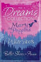 Essential Modern Classics Dreams Collection: Mary Poppins | Ballet Shoes for Anna | White Boots 0007382170 Book Cover