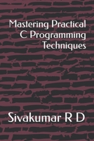 Mastering Practical C Programming Techniques 936128231X Book Cover