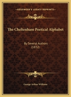 The Cheltenham Poetical Alphabet: By Several Authors 1161956069 Book Cover