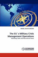 The EU's Military Crisis Management Operations: Petersberg Tasks and International Peace 3843390614 Book Cover
