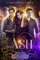 From Ash: The Gift, The Grieving 1735250945 Book Cover