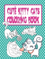Cute Kitty Cats Coloring Book: Cats and Kittens Coloring Book for Girls B08CWM7LBM Book Cover
