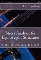 Stress Analysis for Lightweight Structures: A Matlab Oriented Approach 1721133631 Book Cover